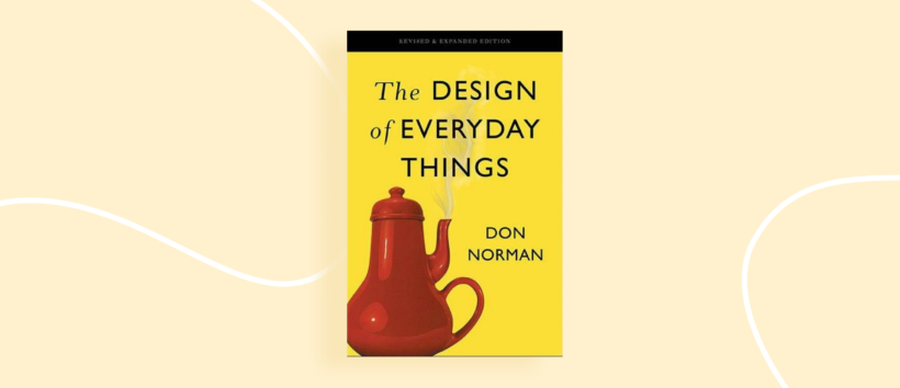 The Design of Everyday Things by Donald Norman